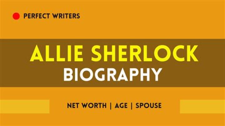 Allie Sherlock Height, Weight, Net Worth, Age, Birthday, Wikipedia, Who, Nationality, Biography